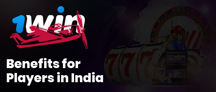 1Win Benefits for Players in India