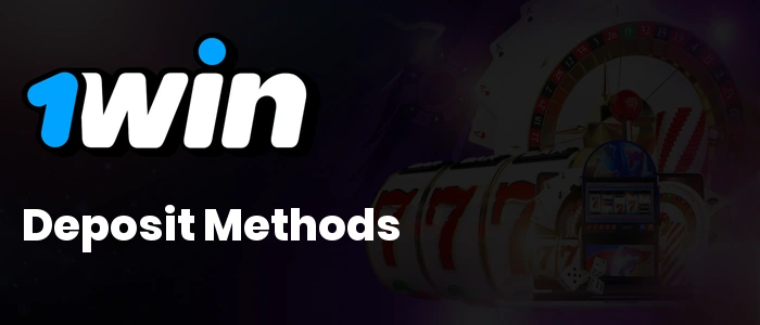 1Win Deposit Methods