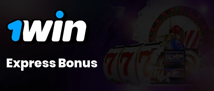 1Win Express Bonus