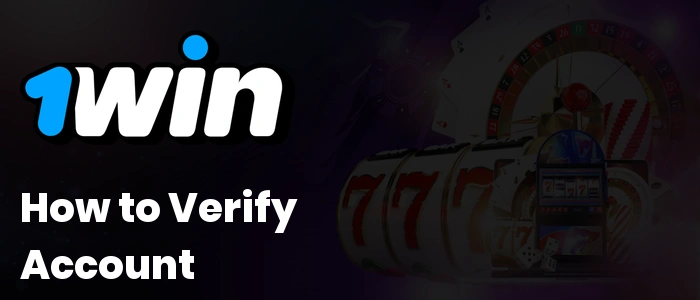 1Win How to Verify Account