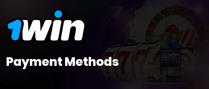 1Win Payment Methods