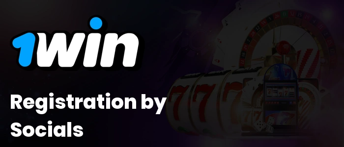 1Win Registration by Socials